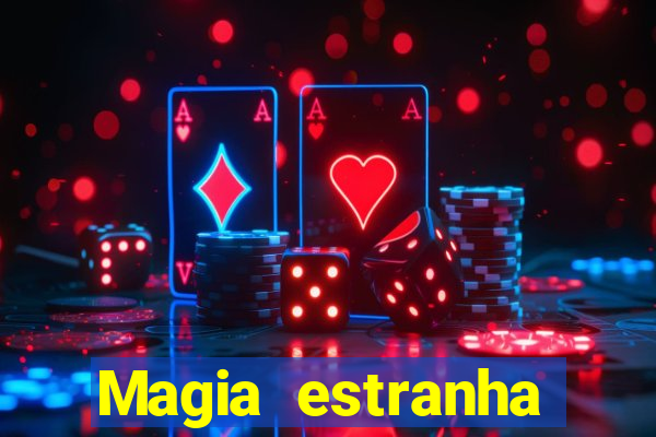 Magia estranha filme completo dublado